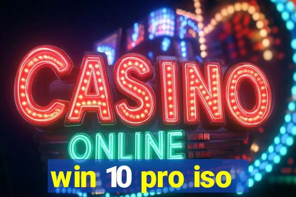 win 10 pro iso